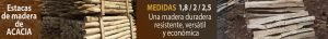 madera de estacas de acacia, resistenta, versatil, y economica